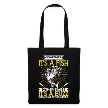 Sometimes Its A Fish Other Times Its A Buzz - Tote Bag - black - Front