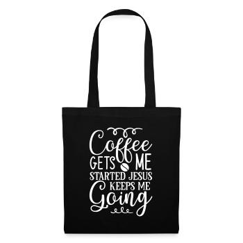 Coffee Gets Me Started Jesus Keeps Me Going - Stoffbeutel - Schwarz - Vorne