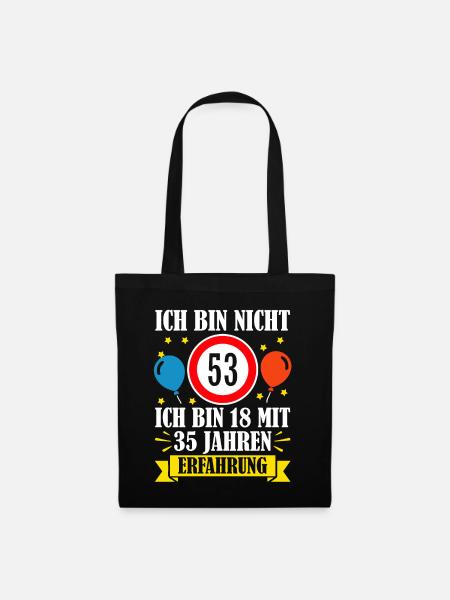 Ich Bin Nicht 53 Ich Bin 18 Mit 35 Jahren - Stoffbeutel - Schwarz