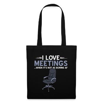 J’adore les réunions quand elles ne sont pas aussi ennuyeuses. - Sac en tissu - noir - Devant
