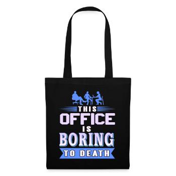 This Office is Boring to death - Tote Bag - black - Front