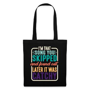 I'm That Song You Skipped 2 - Stoffbeutel - Schwarz - Vorne