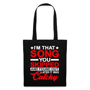 I'm That Song You Skipped - Stoffbeutel - Schwarz - Vorne