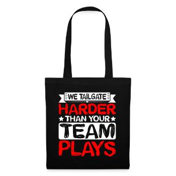 We Tailgate Harder Than Your Team Plays 2 - Stoffbeutel - Schwarz - Vorne
