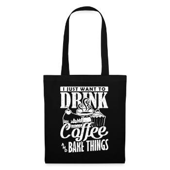Je veux juste boire du café et cuire des choses backen - Sac en tissu - noir - Devant