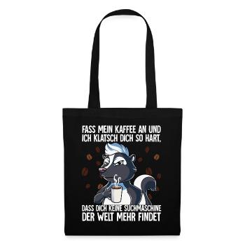 Fass mein Kaffee an und ich klatsch dich Kaffee - Stoffbeutel - Schwarz - Vorne
