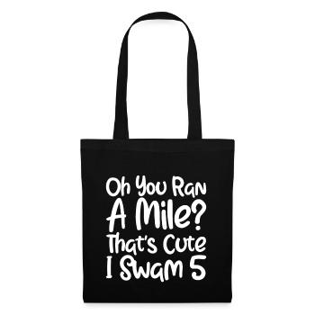 Oh tu as couru un kilomètre, c’est mignon, j’ai nagé 5 4 - Sac en tissu - noir - Devant