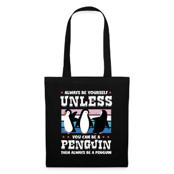 Soyez toujours vous-même à moins que vous ne puissiez être un pingouin - Sac en tissu - noir - Devant