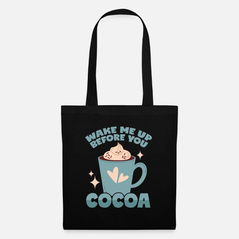 Kakao: Wake Me Up Before You Cocoa - Stoffbeutel - Schwarz