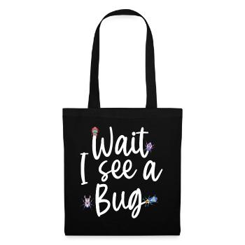 Wait I See A Bug Funny Bug Entomology Insects - Tote Bag - black - Front