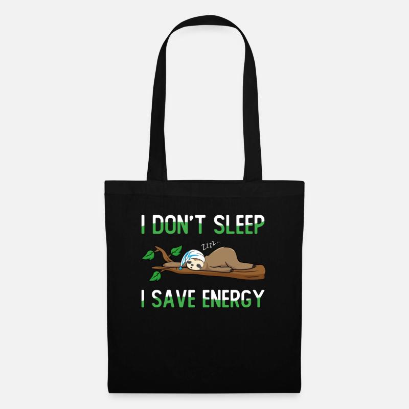 I Don't Sleep I Save Energy - Stoffbeutel - Schwarz