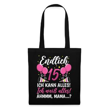 Endlich 15 Ich Kann Alles Ich Weiß Alles - Stoffbeutel - Schwarz - Vorne