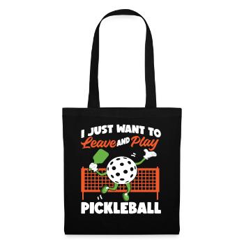 Pickleball I Just Want To Leave - Stoffbeutel - Schwarz - Vorne