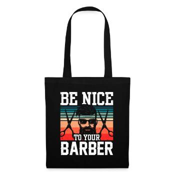 Soyez gentil avec votre barbier barbier profession de barbier - Sac en tissu - noir - Devant