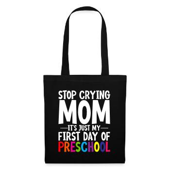 Stop Crying Mom, Just My First Day Of Preschool 2 - Tote Bag - black - Front