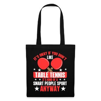 is fine if you don't play table tennis - Tote Bag - black - Front
