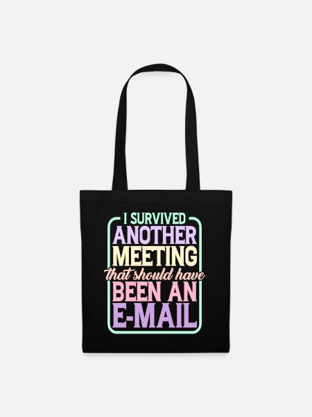 I Survived Another Meeting 24 - Stoffbeutel - Schwarz
