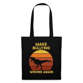 Anti Bullying Tyrannosaurus Rex Dinosaur Dino - Tote Bag - black - Front