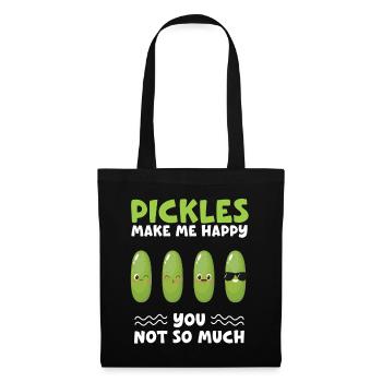 Pickles Make Me Happy You Not Yo Much - Stoffbeutel - Schwarz - Vorne