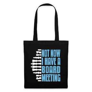 Not now i have a board meeting - Tote Bag - black - Front