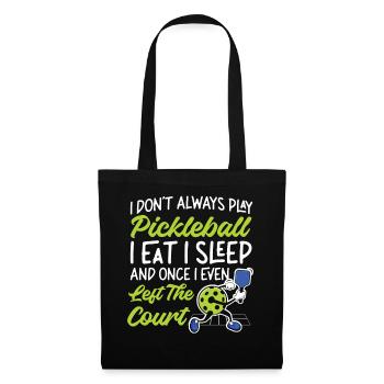 Pickleball I Don't Always Play - Tote Bag - black - Front