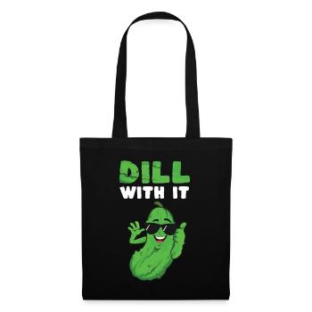 Dill With It - Stoffbeutel - Schwarz - Vorne