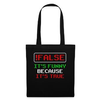false it's funny because it's true false true - Tote Bag - black - Front