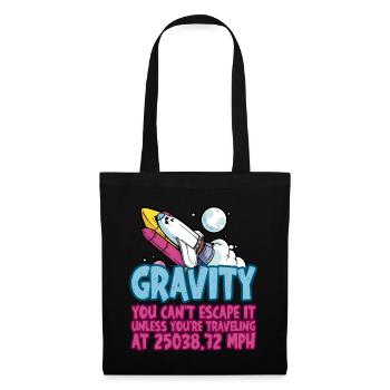Gravity, You Can't Escape It 4 - Tote Bag - black - Front
