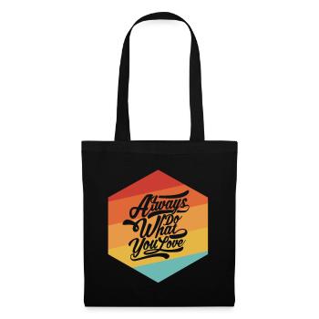 Always do what you love - Tote Bag - black - Front