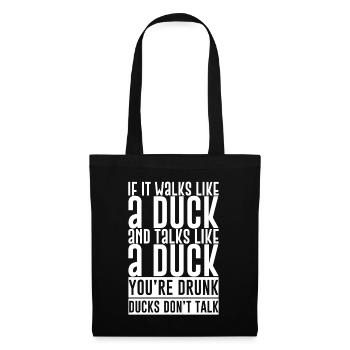 If It Walks Like A Duck And Talks Like A Duck - Stoffbeutel - Schwarz - Vorne