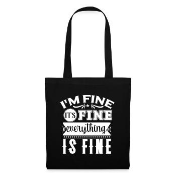 I'm Fine It's Fine Everything Is Fine - Stoffbeutel - Schwarz - Vorne