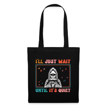I just wait until it's quiet Halloween - Tote Bag - black - Front