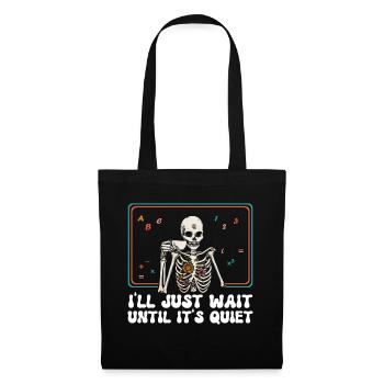 I just wait until it's quiet Halloween - Tote Bag - black - Front