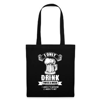 Drink twice a week weekend drinking - Tote Bag - black - Front