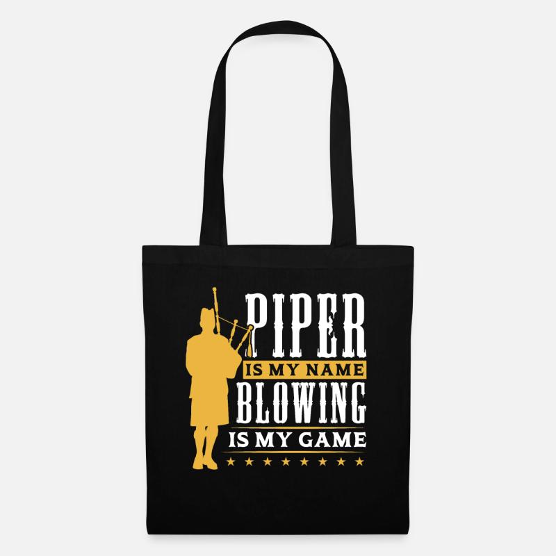 Piper Is My Name - Blowing Is My Game - Bagpiper - Stoffbeutel - Schwarz