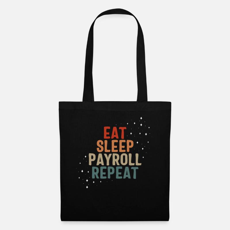 Payroll Week Shirt, Eat Sleep Payroll Repeat - Stoffbeutel - Schwarz
