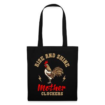 Rise And Shine Mother Cluckers Huhn Hühner Züchter - Stoffbeutel - Schwarz - Vorne