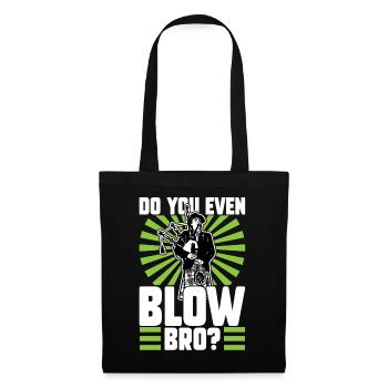Do You Even Blow Bro - Bagpiper - Tote Bag - black - Front