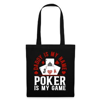Poker Daddy Is My Name Poker Is My Game - Poker Pl - Tote Bag - black - Front