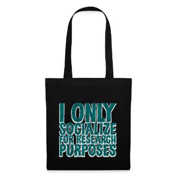 I Only Socialize For Research Purposes 3 - Tote Bag - black - Front