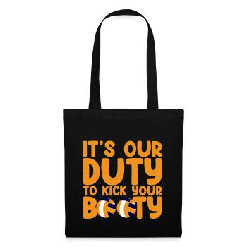 It's Our Duty To Kick Your Booty 2 - Stoffbeutel - Schwarz - Vorne
