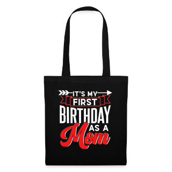 Es Ist Mein Erster Geburtstag Als Mutter Mama Mami - Stoffbeutel - Schwarz - Vorne