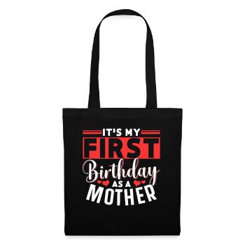 Es Ist Mein Erster Geburtstag Als Mutter Mama Mami - Stoffbeutel - Schwarz - Vorne
