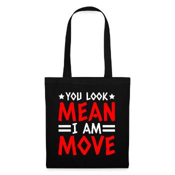 You Look Mean, I Am, Move 15 - Tote Bag - black - Front