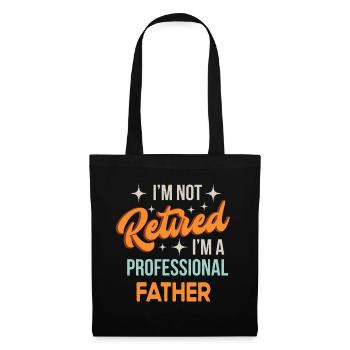 I'm Not Retired I'm F Professional Father Funny - Tote Bag - black - Front