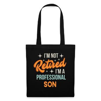 Je ne suis pas à la retraite Je suis un fils professionnel Cadeau amusant - Sac en tissu - noir - Devant