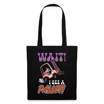 Wait I See A Pallet - Forklift Operator - Tote Bag - black - Front