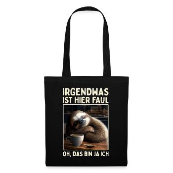 Irgendwas Ist Hier Faul Oh Das Bin Ja Ich Faultier - Stoffbeutel - Schwarz - Vorne