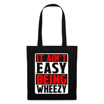 It Ain't Easy Being Wheezy 9 - Tote Bag - black - Front