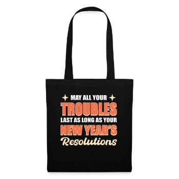 Que tous vos ennuis durent les résolutions du Nouvel An - Sac en tissu - noir - Devant